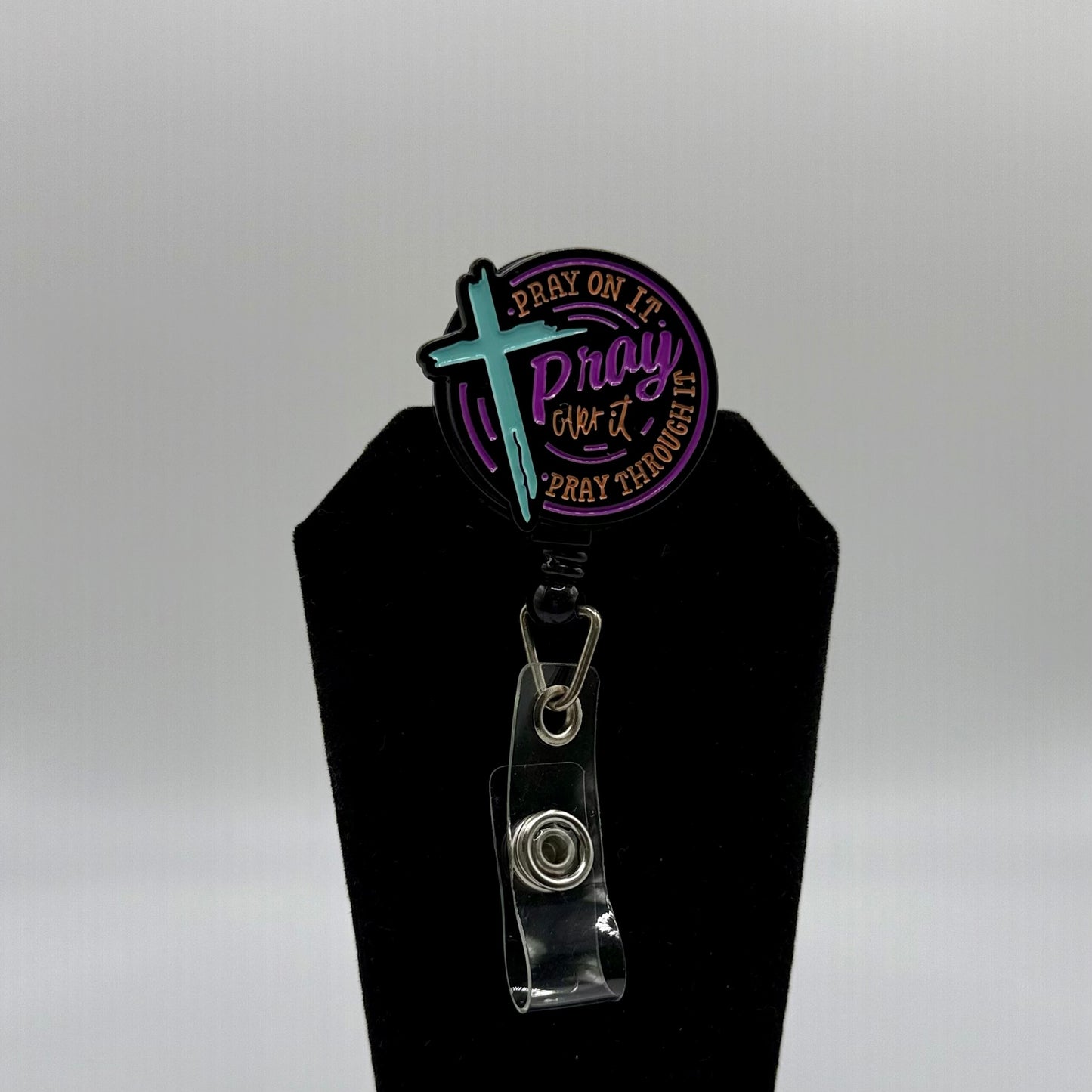 Pray On It, Over It, Through It Badge Reel
