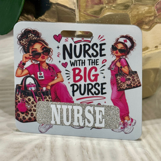 Big Purse Nurse Badge Buddy