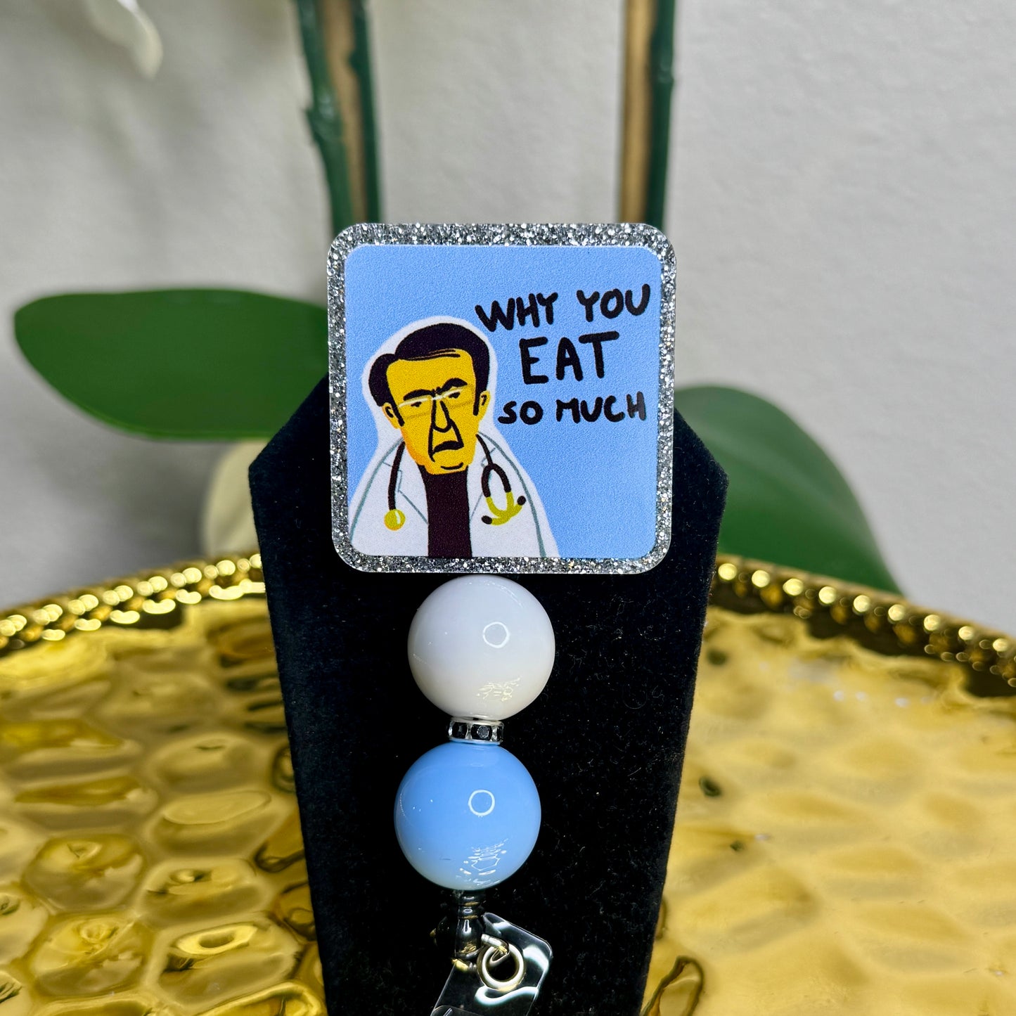 Why You Eat So Much Badge Reel
