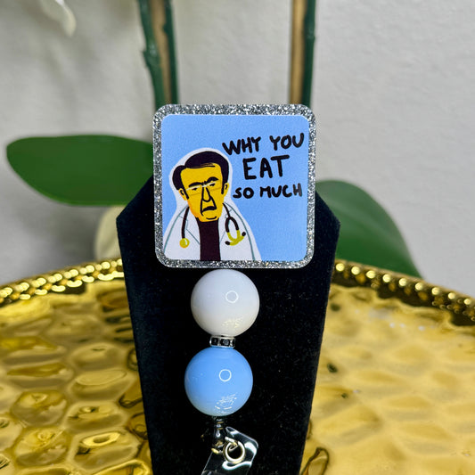 Why You Eat So Much Badge Reel