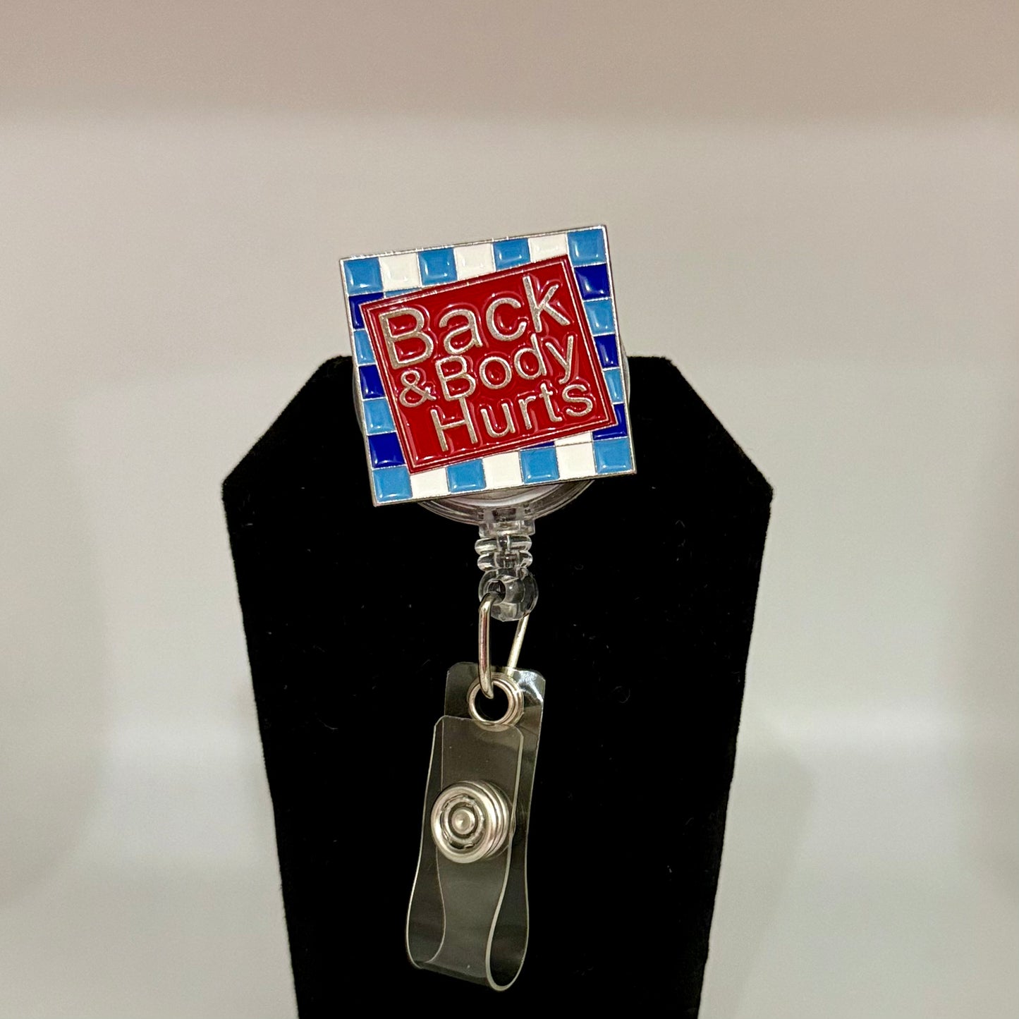 Back & Body Hurts Badge Reel